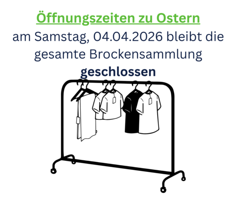Öffnungszeiten zu Ostern: Am Samstag, 04.04.2026, bleibt die gesamte Brockensammlung geschlossen.
